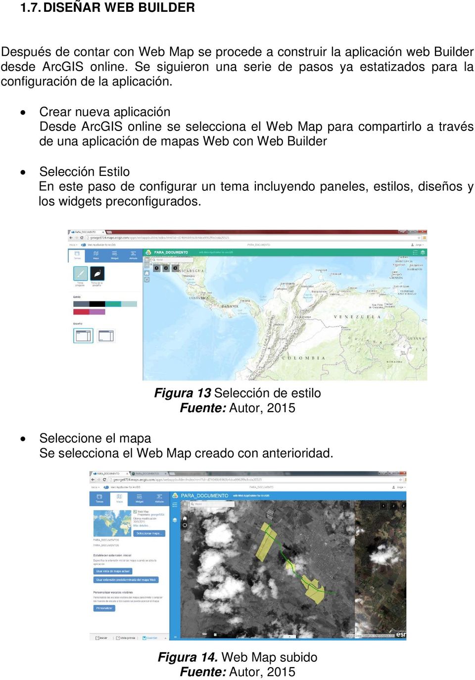 Crear nueva aplicación Desde ArcGIS online se selecciona el Web Map para compartirlo a través de una aplicación de mapas Web con Web Builder