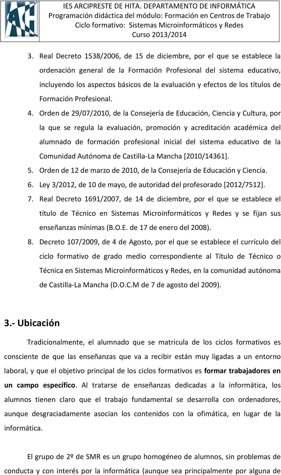 Orden de 29/07/2010, de la Consejería de Educación, Ciencia y Cultura, por la que se regula la evaluación, promoción y acreditación académica del alumnado de formación profesional inicial del sistema