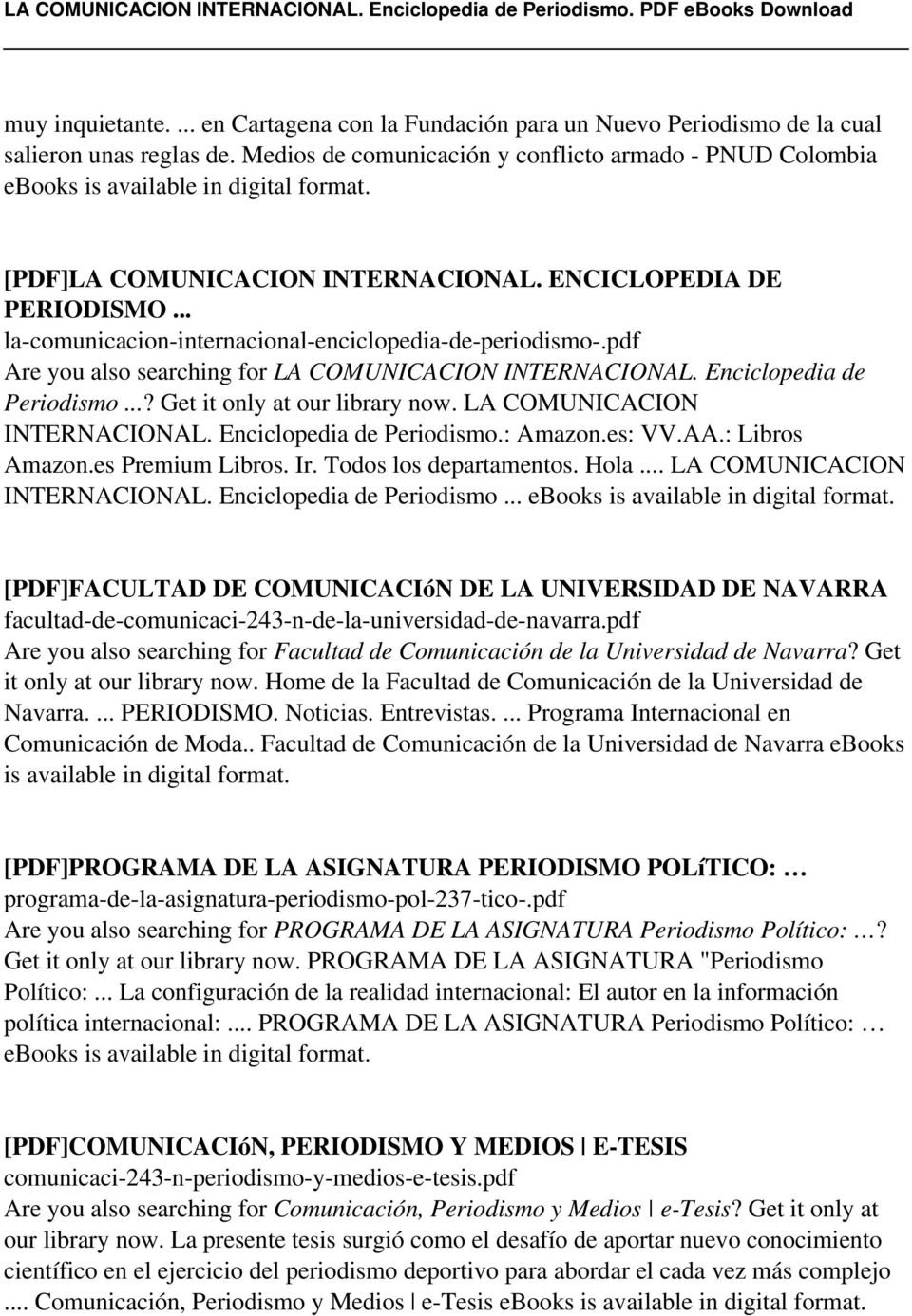 pdf Are you also searching for LA COMUNICACION INTERNACIONAL. Enciclopedia de Periodismo...? Get it only at our library now. LA COMUNICACION INTERNACIONAL. Enciclopedia de Periodismo.: Amazon.es: VV.