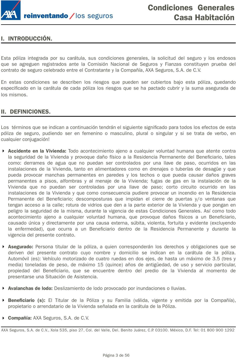del contrato de seguro celebrado entre el Contratante y la Compañía, AXA Seguros, S.A. de C.V.