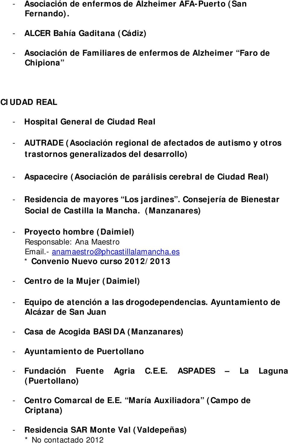autismo y otros trastornos generalizados del desarrollo) - Aspacecire (Asociación de parálisis cerebral de Ciudad Real) - Residencia de mayores Los jardines.