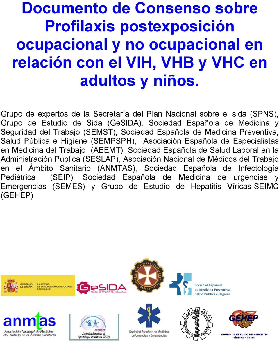 Medicina Preventiva, Salud Pública e Higiene (SEMPSPH), Asociación Española de Especialistas en Medicina del Trabajo (AEEMT), Sociedad Española de Salud Laboral en la Administración Pública