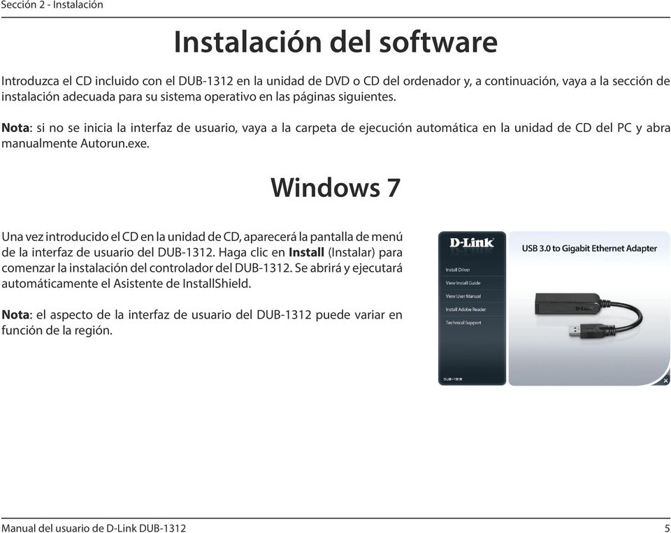 Windows 7 Una vez introducido el CD en la unidad de CD, aparecerá la pantalla de menú de la interfaz de usuario del DUB-1312.