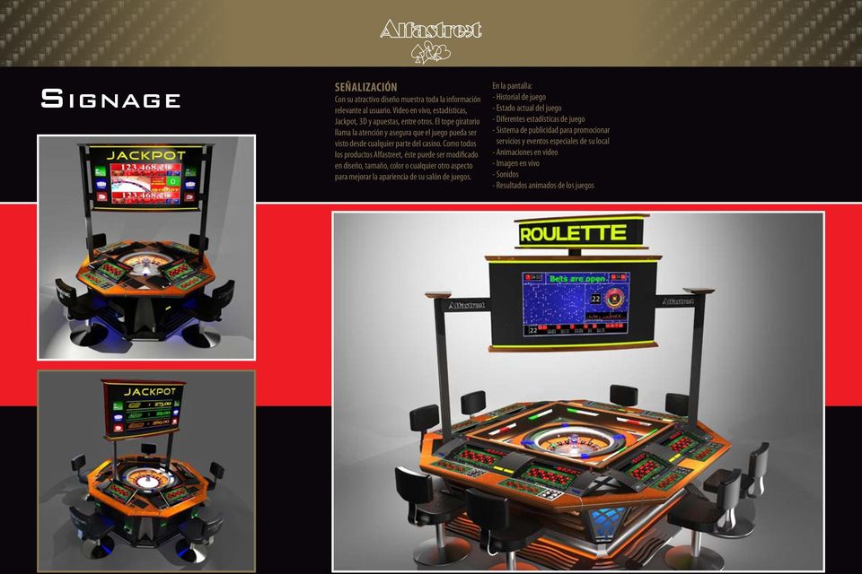 Como todos los productos Alfastreet, éste puede ser modificado en diseño, tamaño, color o cualquier otro aspecto para mejorar la apariencia de su salón de juegos.