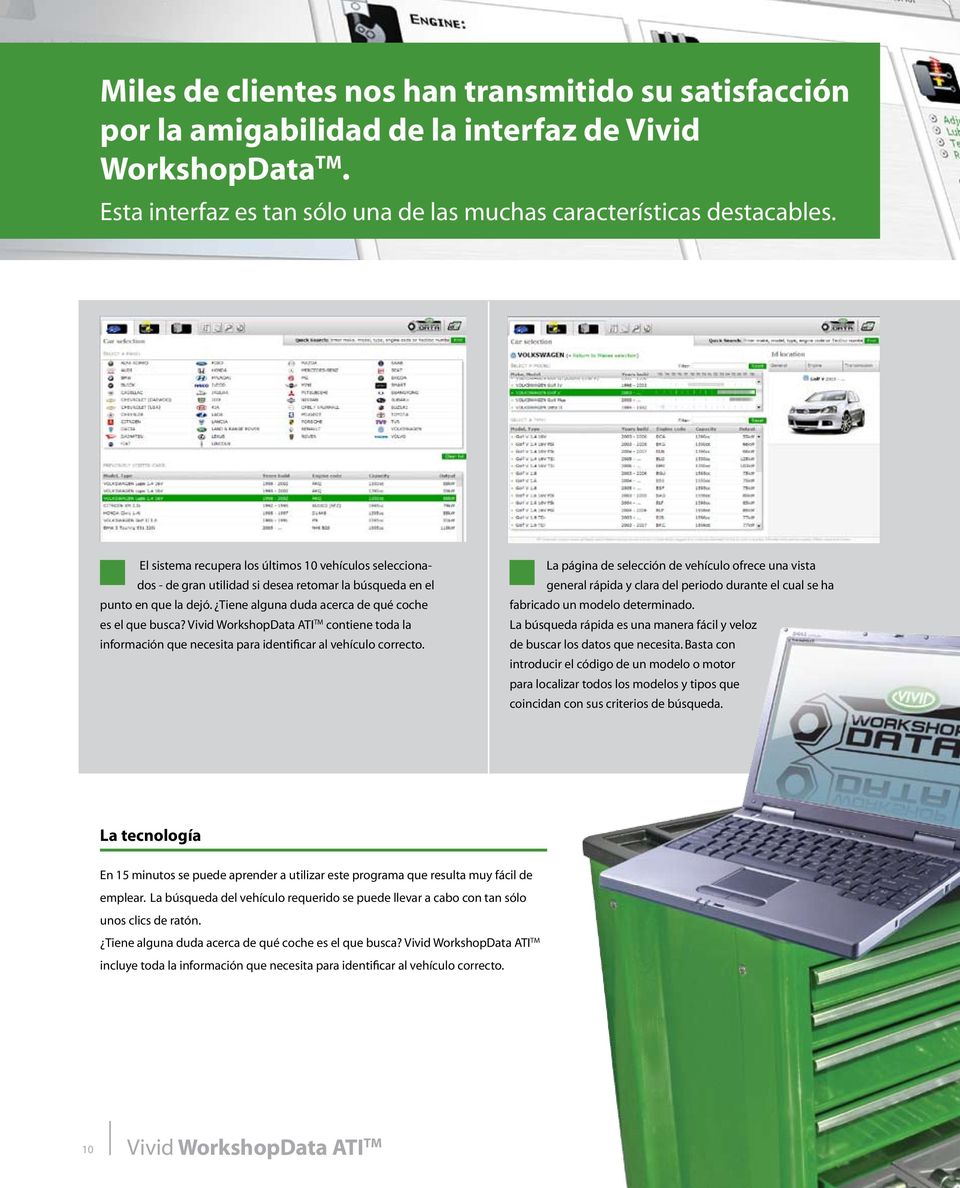 Vivid WorkshopData ATI TM contiene toda la información que necesita para identificar al vehículo correcto.