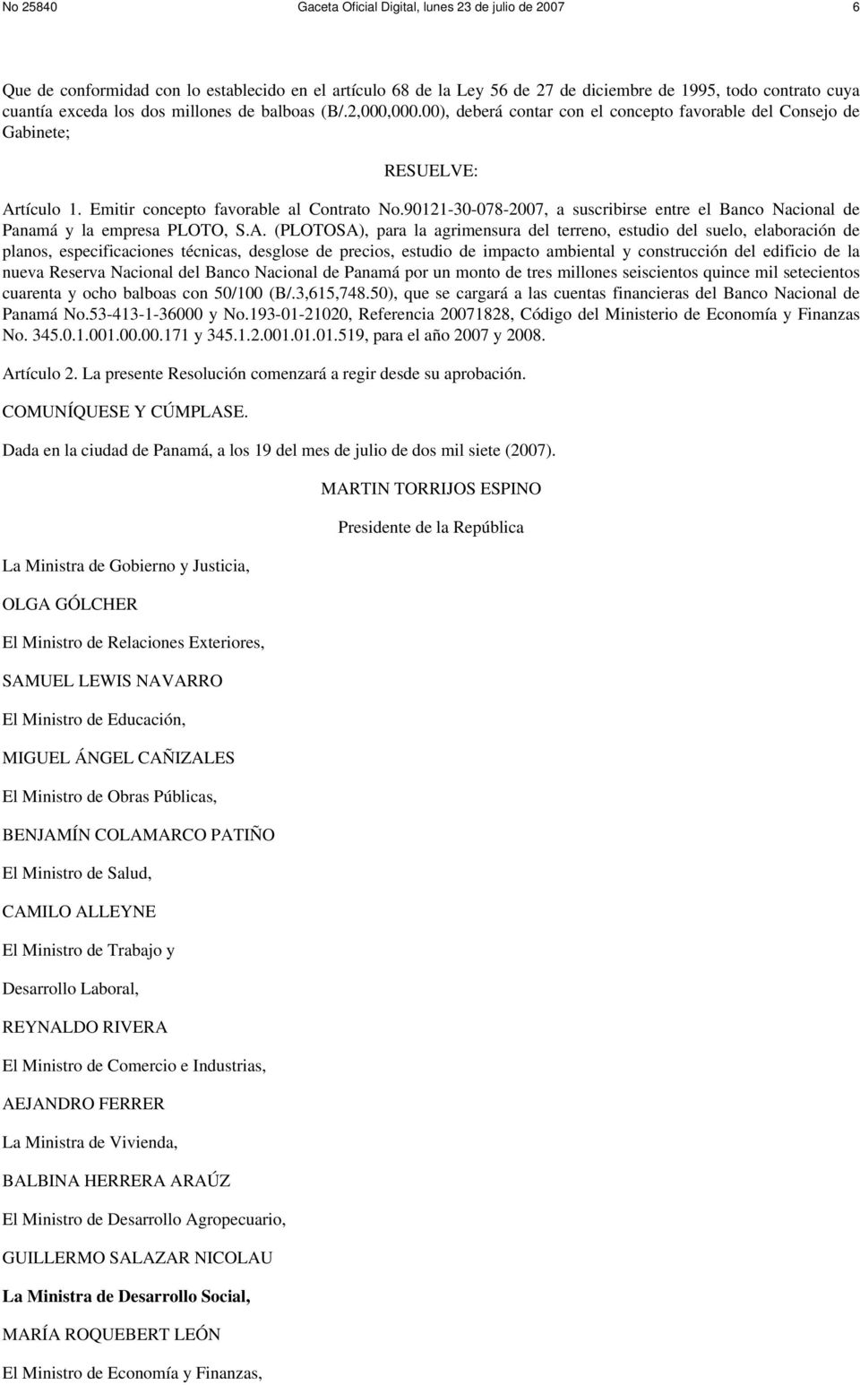 90121-30-078-2007, a suscribirse entre el Banco Nacional de Panamá y la empresa PLOTO, S.A.