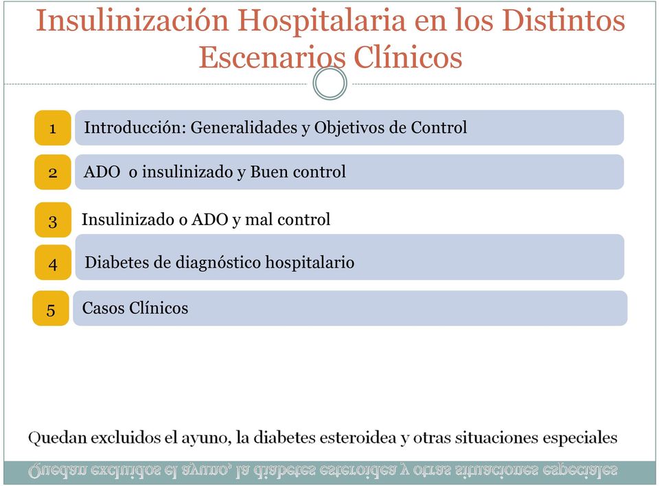 Control 2 ADO o insulinizado y Buen control 3 Insulinizado o