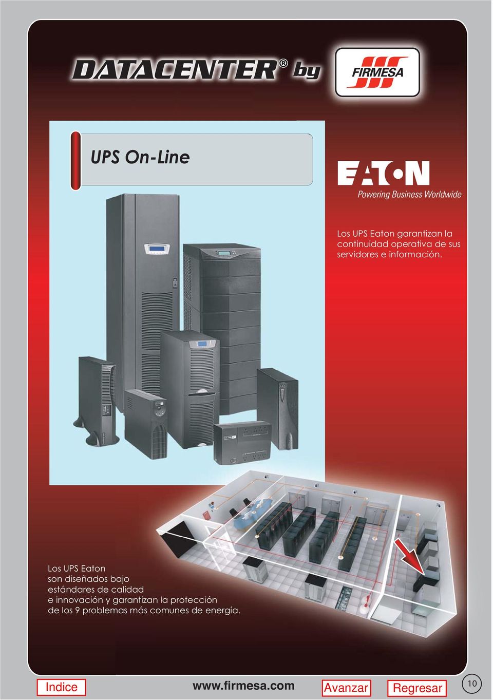 Los UPS Eaton son diseñados bajo estándares de calidad e