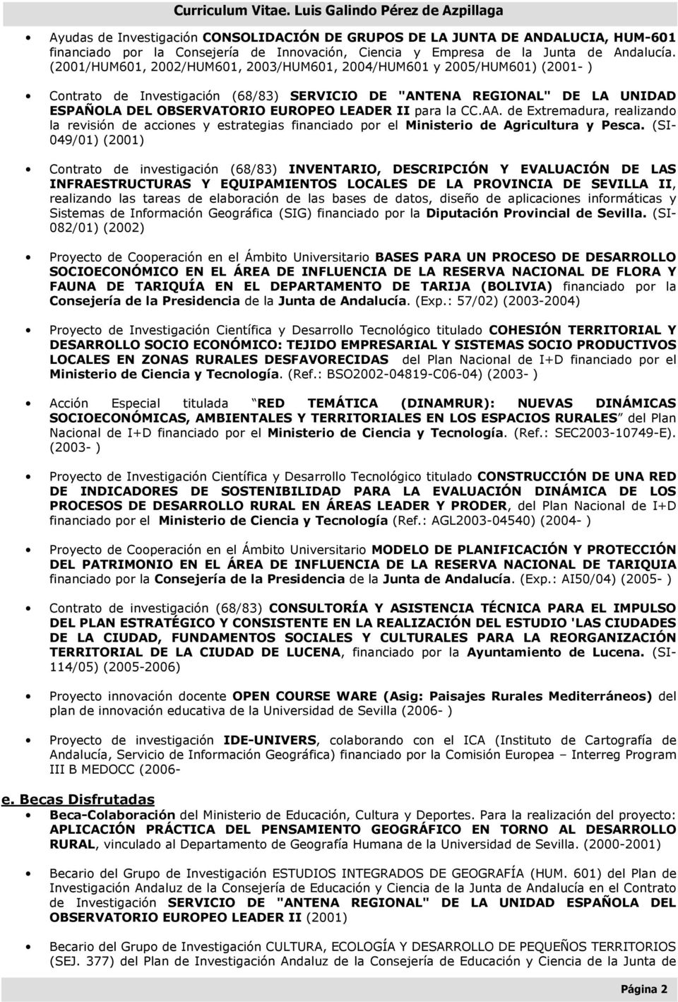 para la CC.AA. de Extremadura, realizando la revisión de acciones y estrategias financiado por el Ministerio de Agricultura y Pesca.