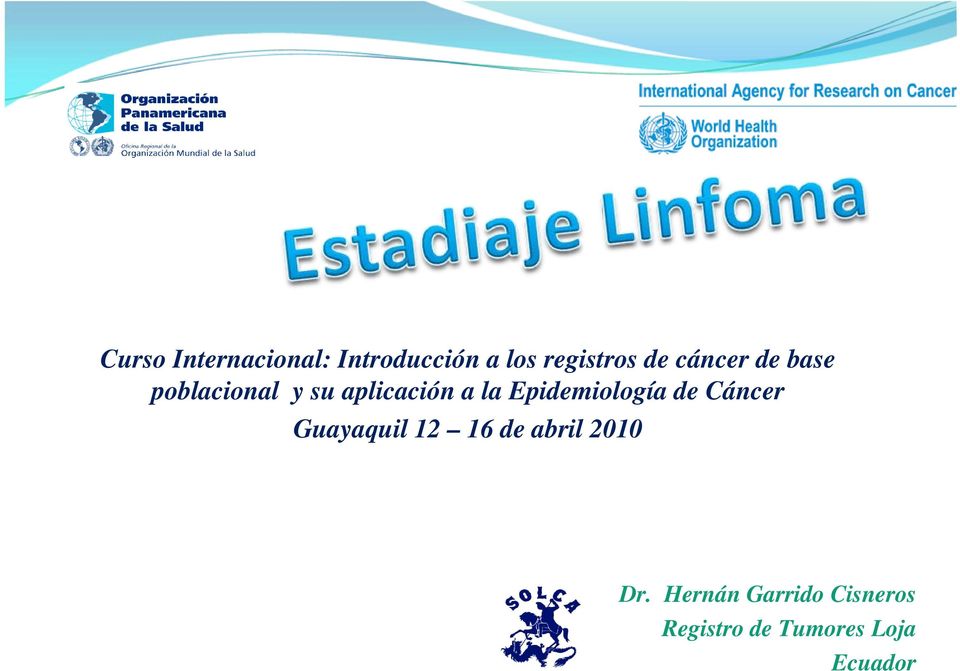 Epidemiología de Cáncer Guayaquil 12 16 de abril 2010