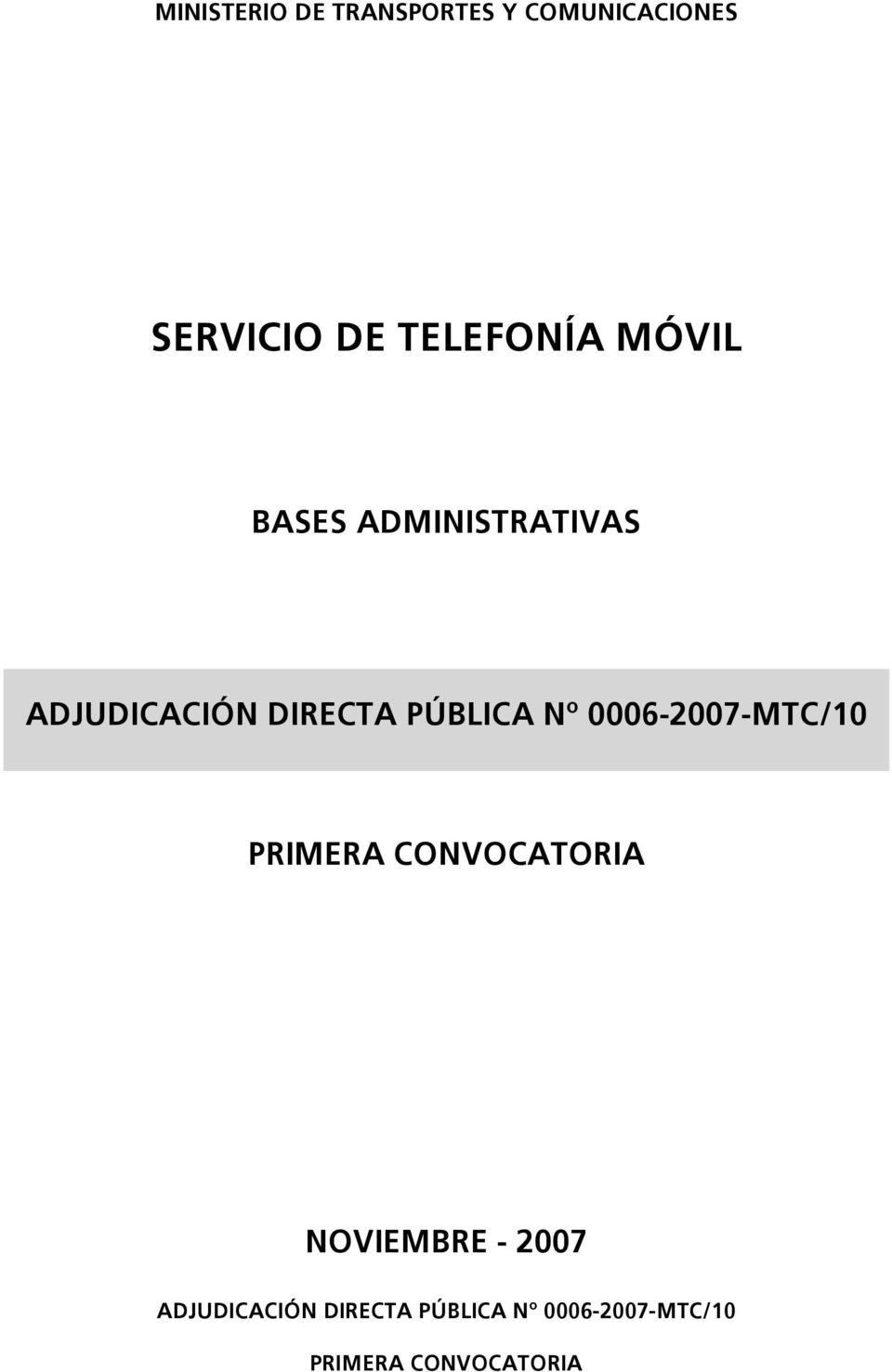 PÚBLICA Nº 0006-2007-MTC/10 PRIMERA CONVOCATORIA NOVIEMBRE -