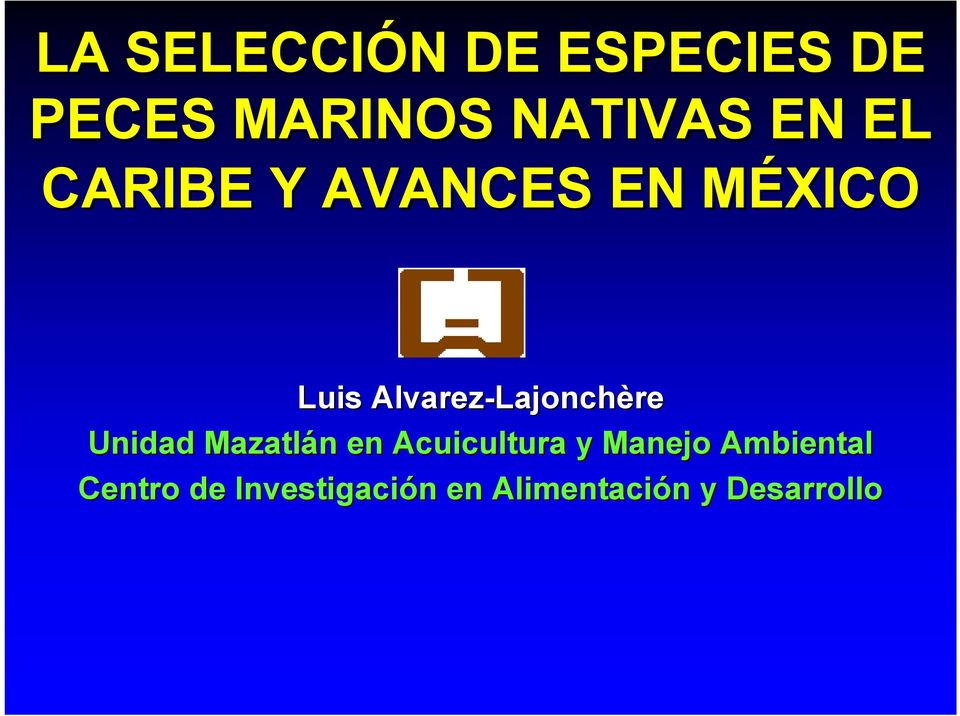 Alvarez-Lajonchère Unidad Mazatlán en Acuicultura y
