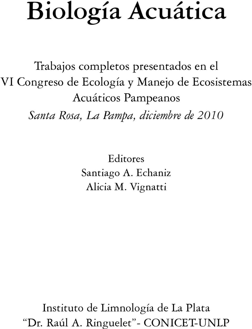 Pampa, diciembre de 2010 Editores Santiago A. Echaniz Alicia M.