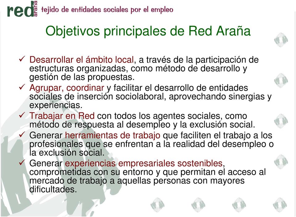 Trabajar en Red con todos los agentes sociales, como método de respuesta al desempleo y la exclusión social.