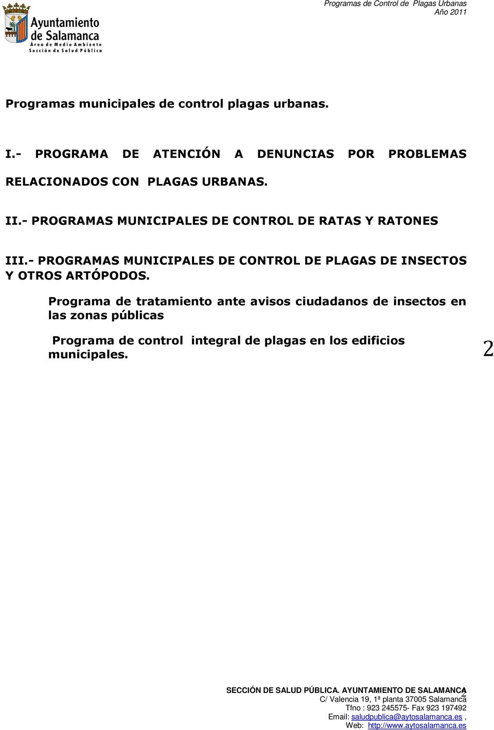 - PROGRAMAS MUNICIPALES DE CONTROL DE RATAS Y RATONES III.