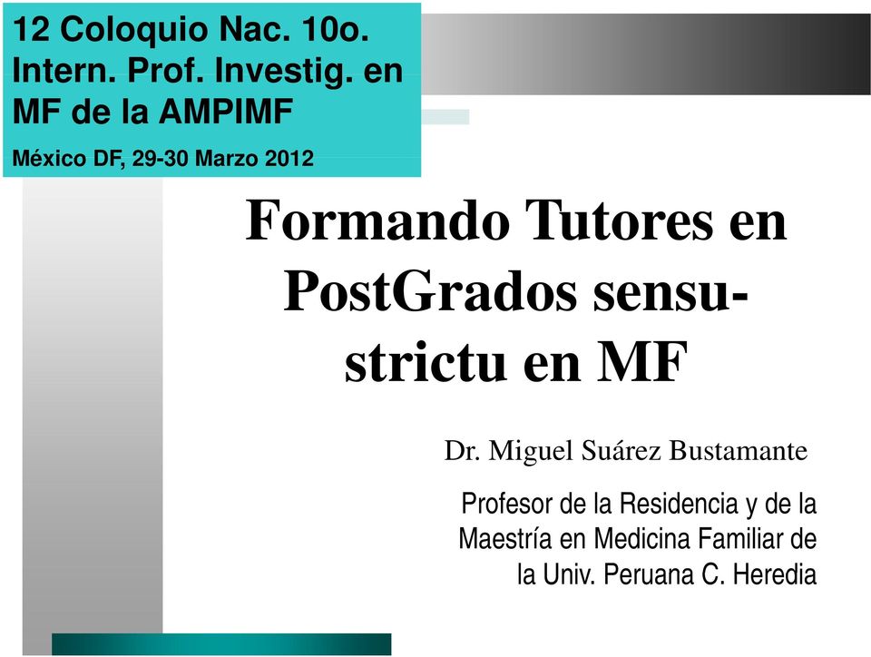 PostGrados sensustrictu en MF Dr.