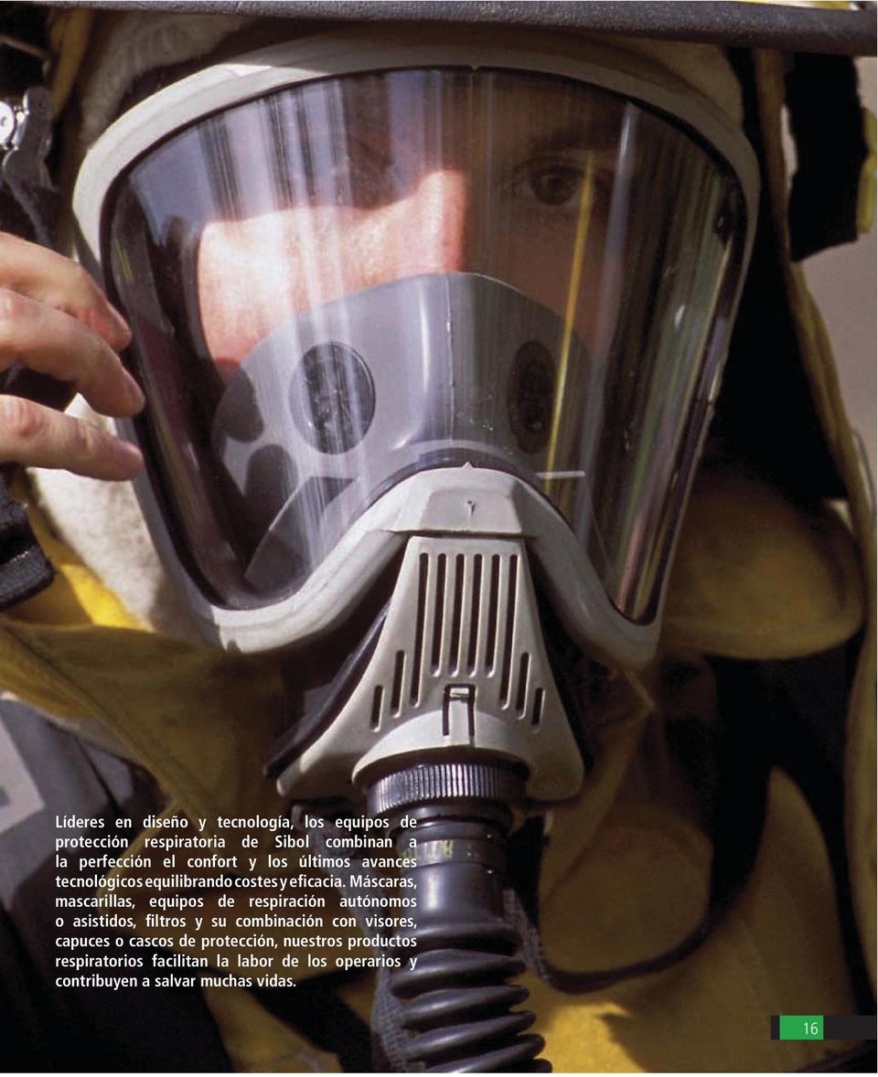 , mascarillas, equipos de respiración autónomos o asistidos, filtros y su combinación con visores,