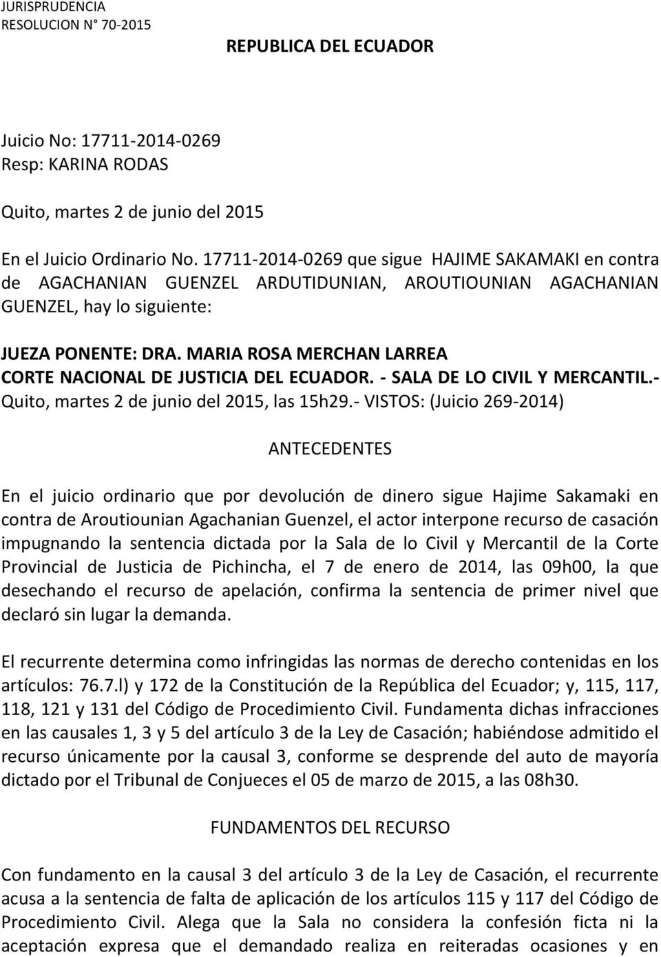 MARIA ROSA MERCHAN LARREA CORTE NACIONAL DE JUSTICIA DEL ECUADOR. - SALA DE LO CIVIL Y MERCANTIL.- Quito, martes 2 de junio del 2015, las 15h29.