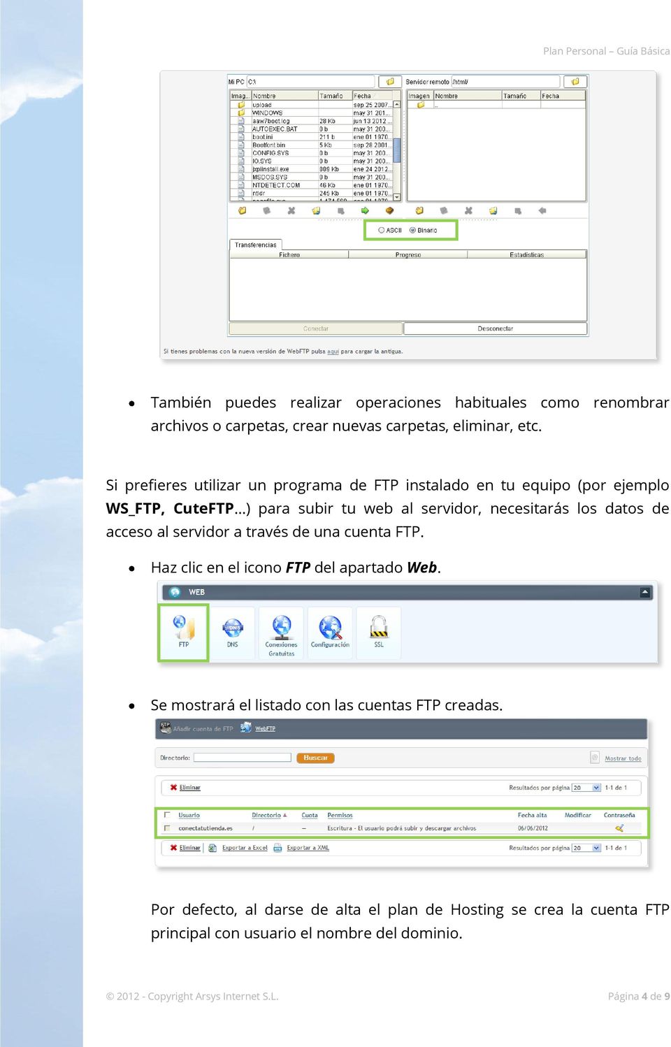 datos de acceso al servidor a través de una cuenta FTP. Haz clic en el icono FTP del apartado Web.