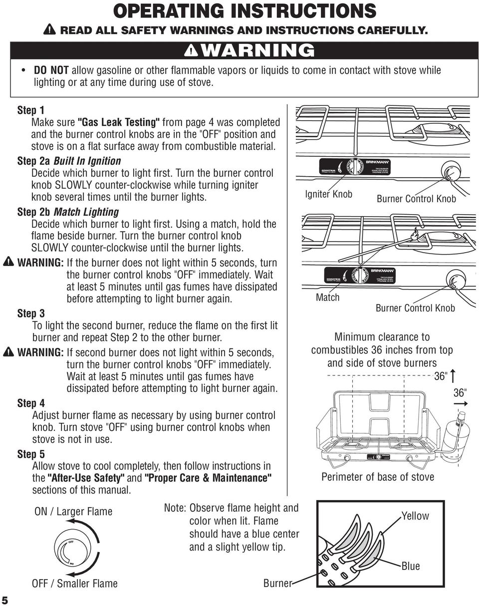 5 Step 1 Make sure "Gas Leak Testing" from page 4 was completed and the burner control knobs are in the "OFF" position and stove is on a flat surface away from combustible material.
