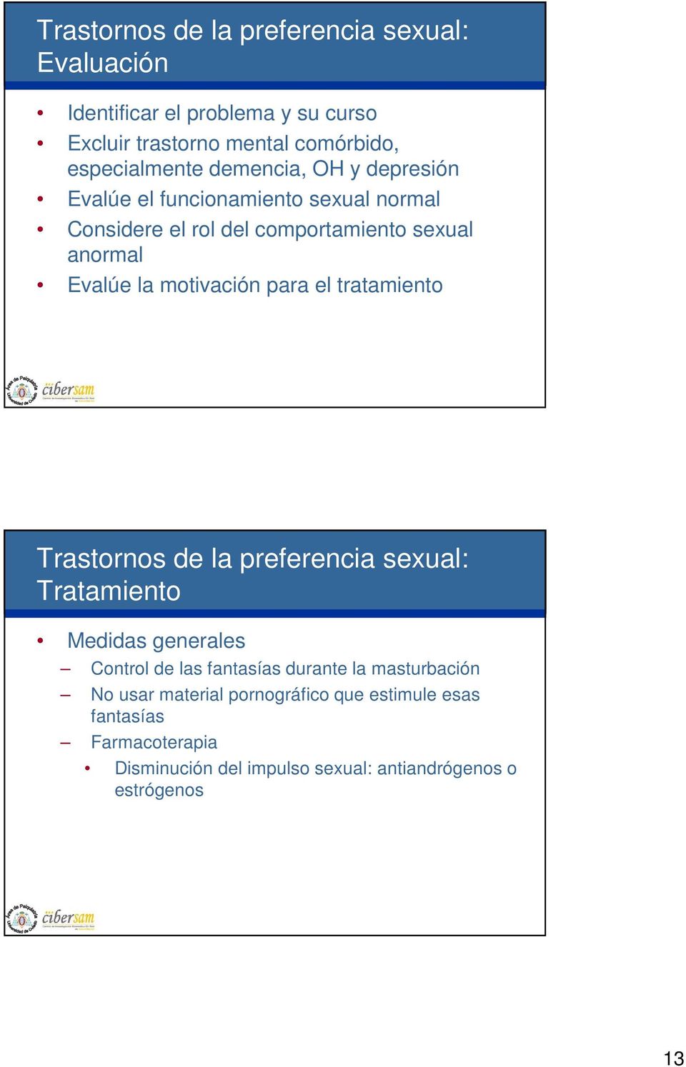 motivación para el tratamiento Trastornos de la preferencia sexual: Tratamiento Medidas generales Control de las fantasías durante la