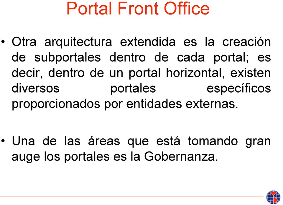 horizontal, existen diversos portales específicos proporcionados por