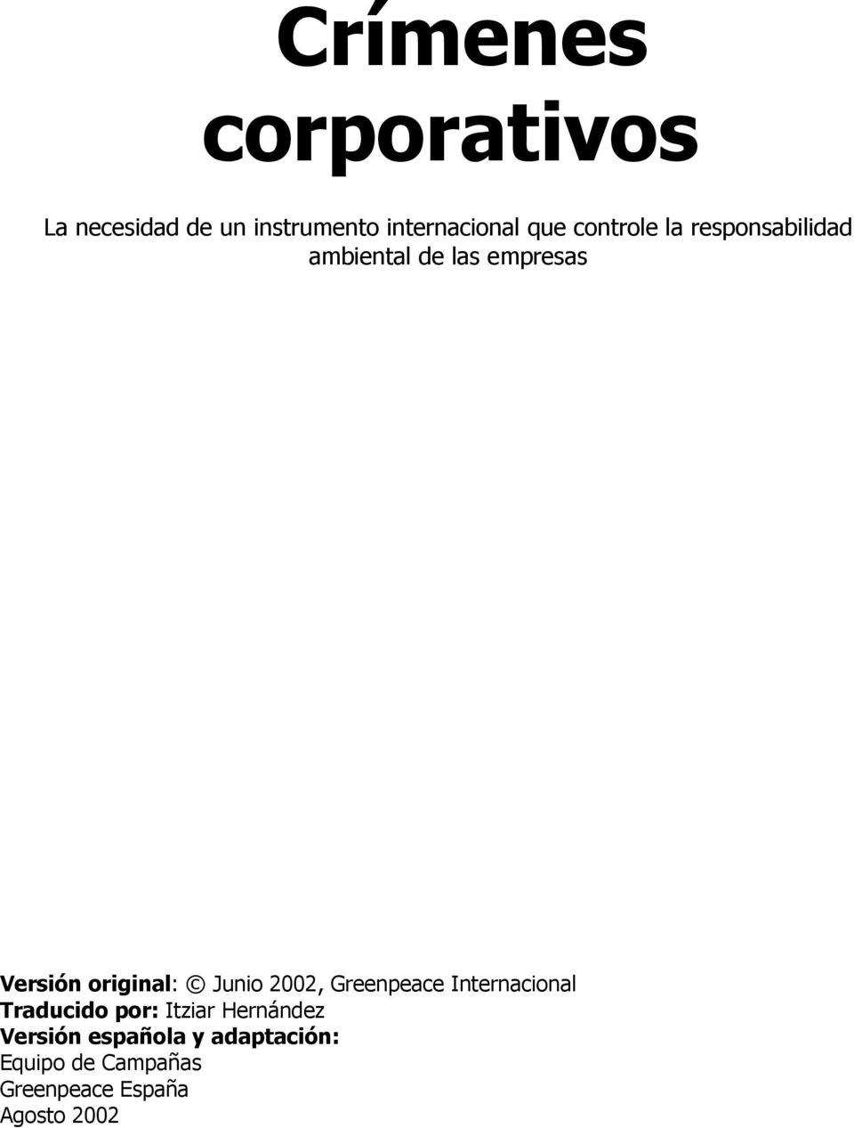 Junio 2002, Greenpeace Internacional Traducido por: Itziar Hernández
