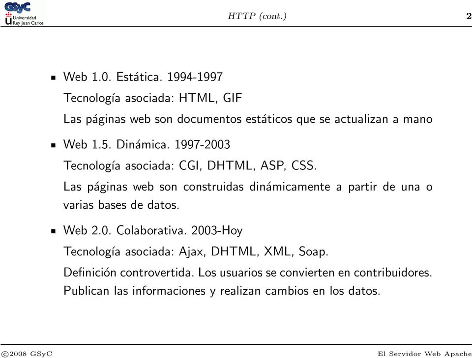 1997-2003 Tecnología asociada: CGI, DHTML, ASP, CSS.