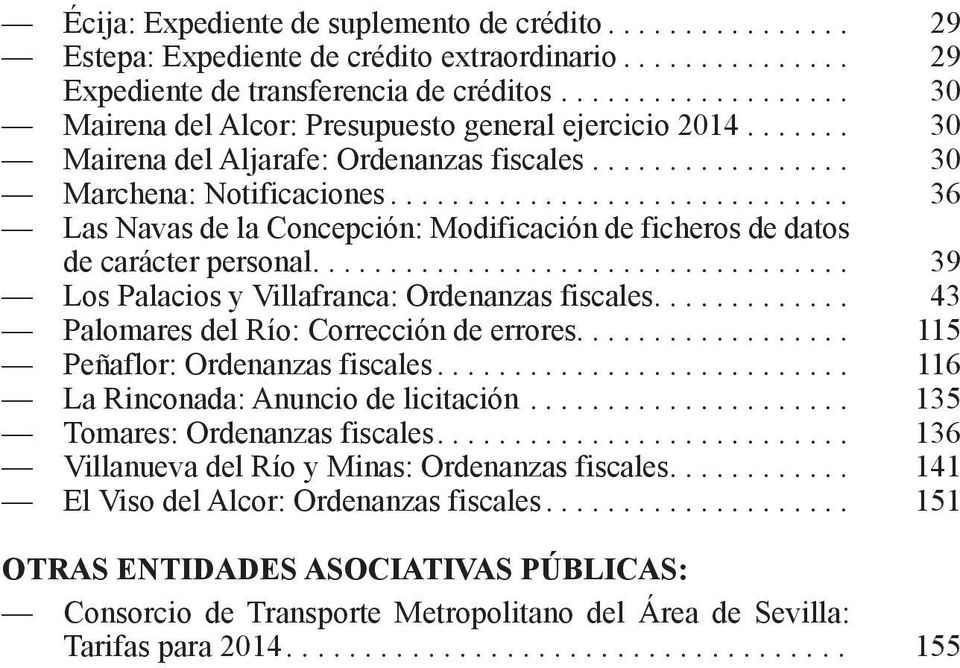 ............................. 36 Las Navas de la Concepción: Modificación de ficheros de datos de carácter personal................................... 39 Los Palacios y Villafranca: Ordenanzas fiscales.