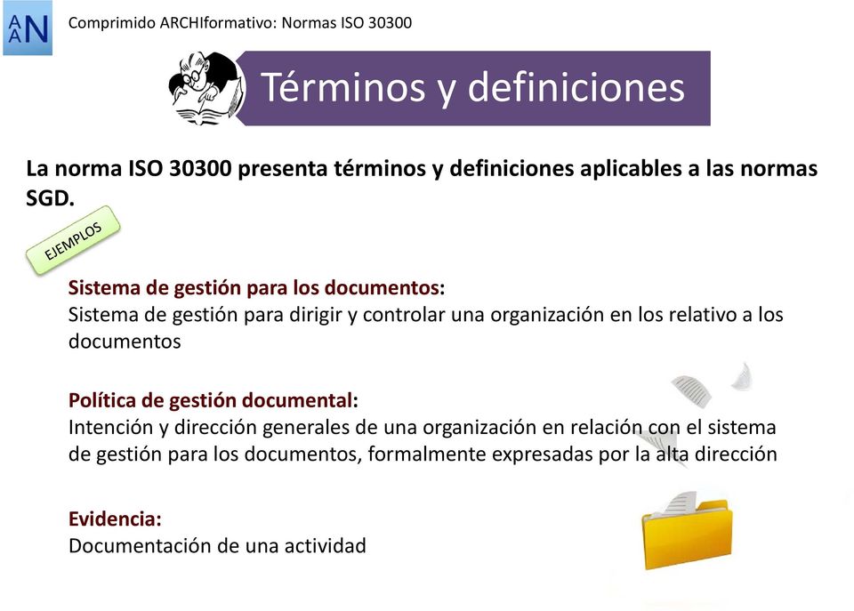 a los documentos Política de gestión documental: Intención y dirección generales de una organización en relación con