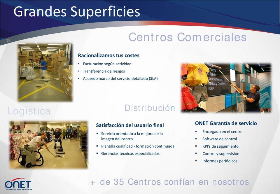 la imagen del centro Plantilla cualificad - formación continuada Gerencias técnicas especializadas ONET Garantía de servicio