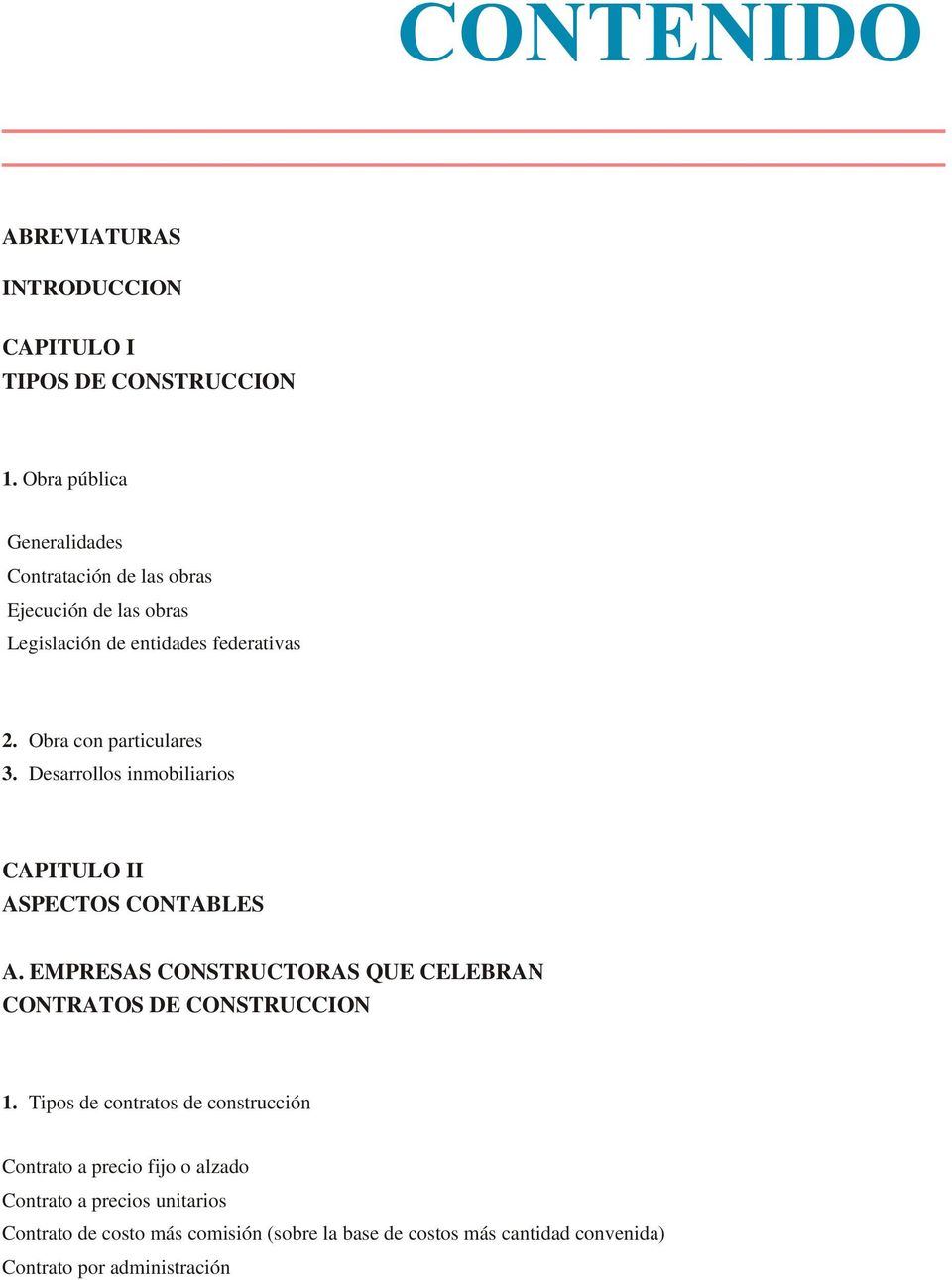 Obra con particulares 3. Desarrollos inmobiliarios CAPITULO II ASPECTOS CONTABLES A.