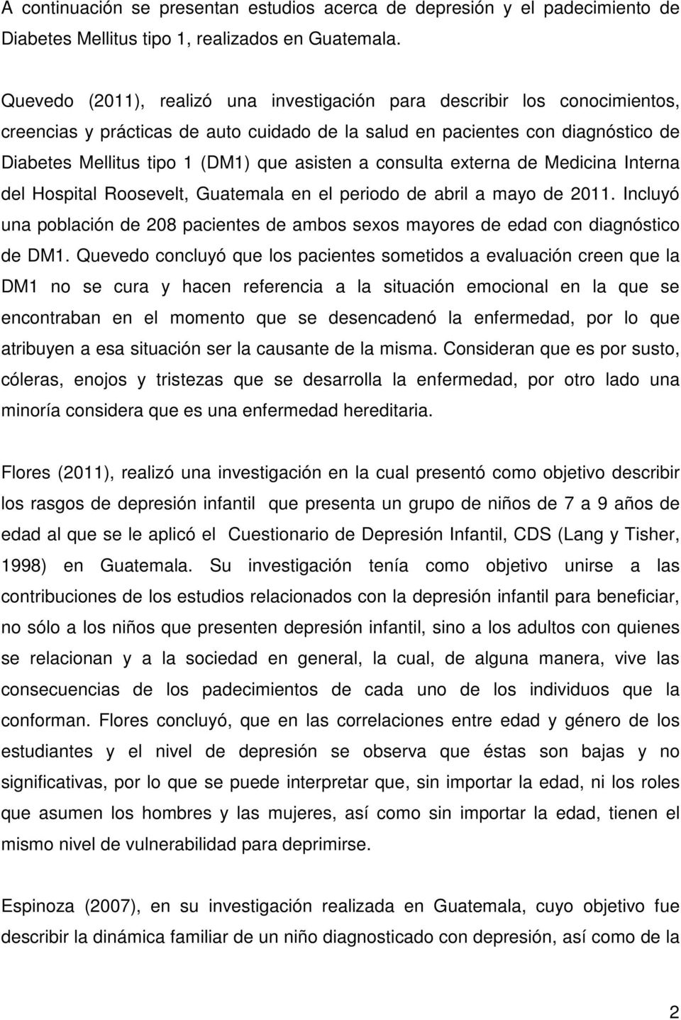 asisten a consulta externa de Medicina Interna del Hospital Roosevelt, Guatemala en el periodo de abril a mayo de 2011.