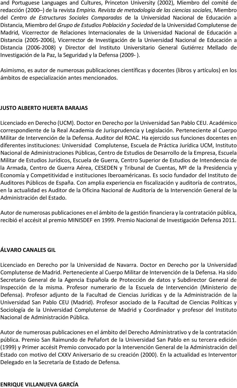 Sociedad de la Universidad Complutense de Madrid, Vicerrector de Relaciones Internacionales de la Universidad Nacional de Educación a Distancia (2005 2006), Vicerrector de Investigación de la