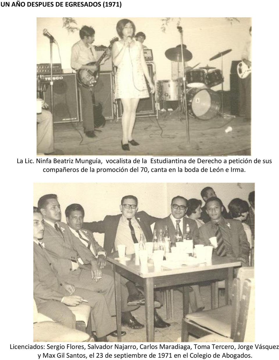 compañeros de la promoción del 70, canta en la boda de León e Irma.
