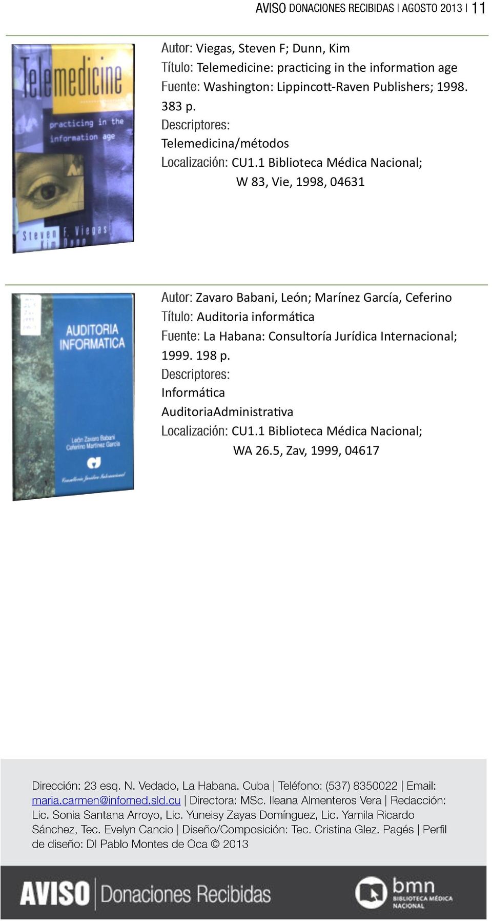 Telemedicina/métodos W 83, Vie, 1998, 04631 Zavaro Babani, León; Marínez García, Ceferino