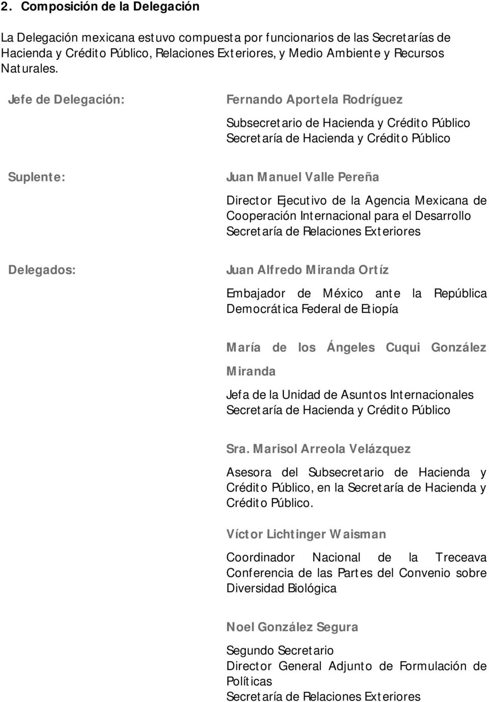 Agencia Mexicana de Cooperación Internacional para el Desarrollo Secretaría de Relaciones Exteriores Delegados: Juan Alfredo Miranda Ortíz Embajador de México ante la República Democrática Federal de