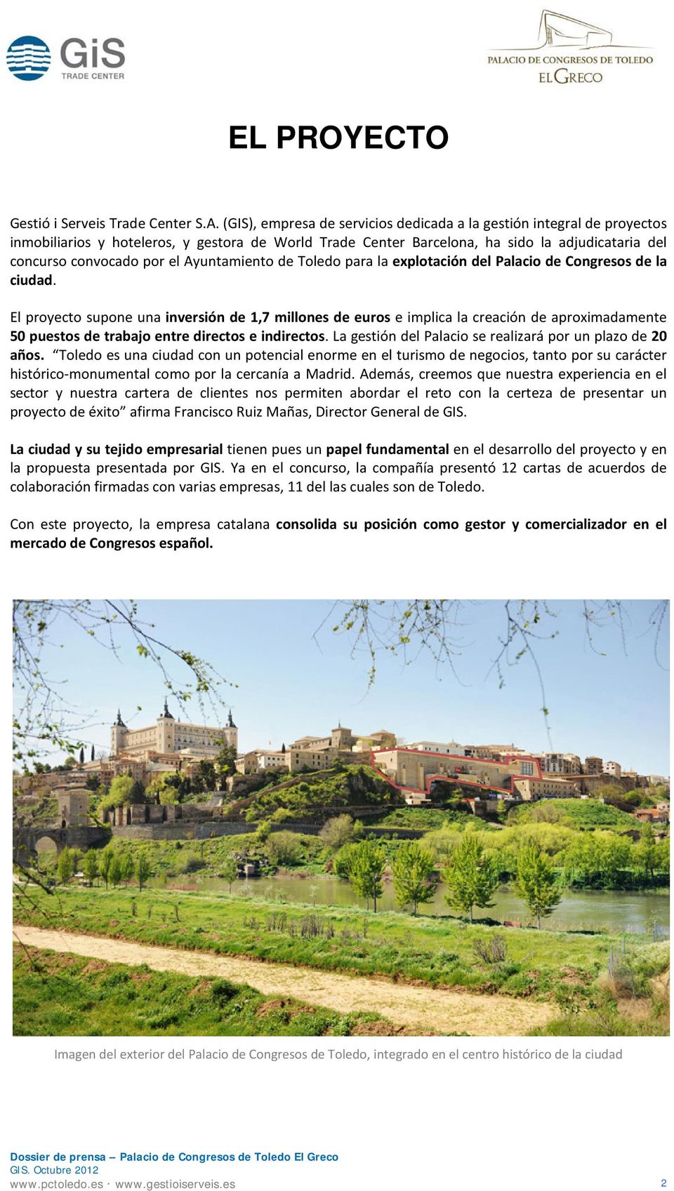 Ayuntamiento de Toledo para la explotación del Palacio de Congresos de la ciudad.