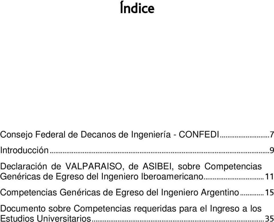 Ingeniero Iberoamericano... 11 Competencias Genéricas de Egreso del Ingeniero Argentino.