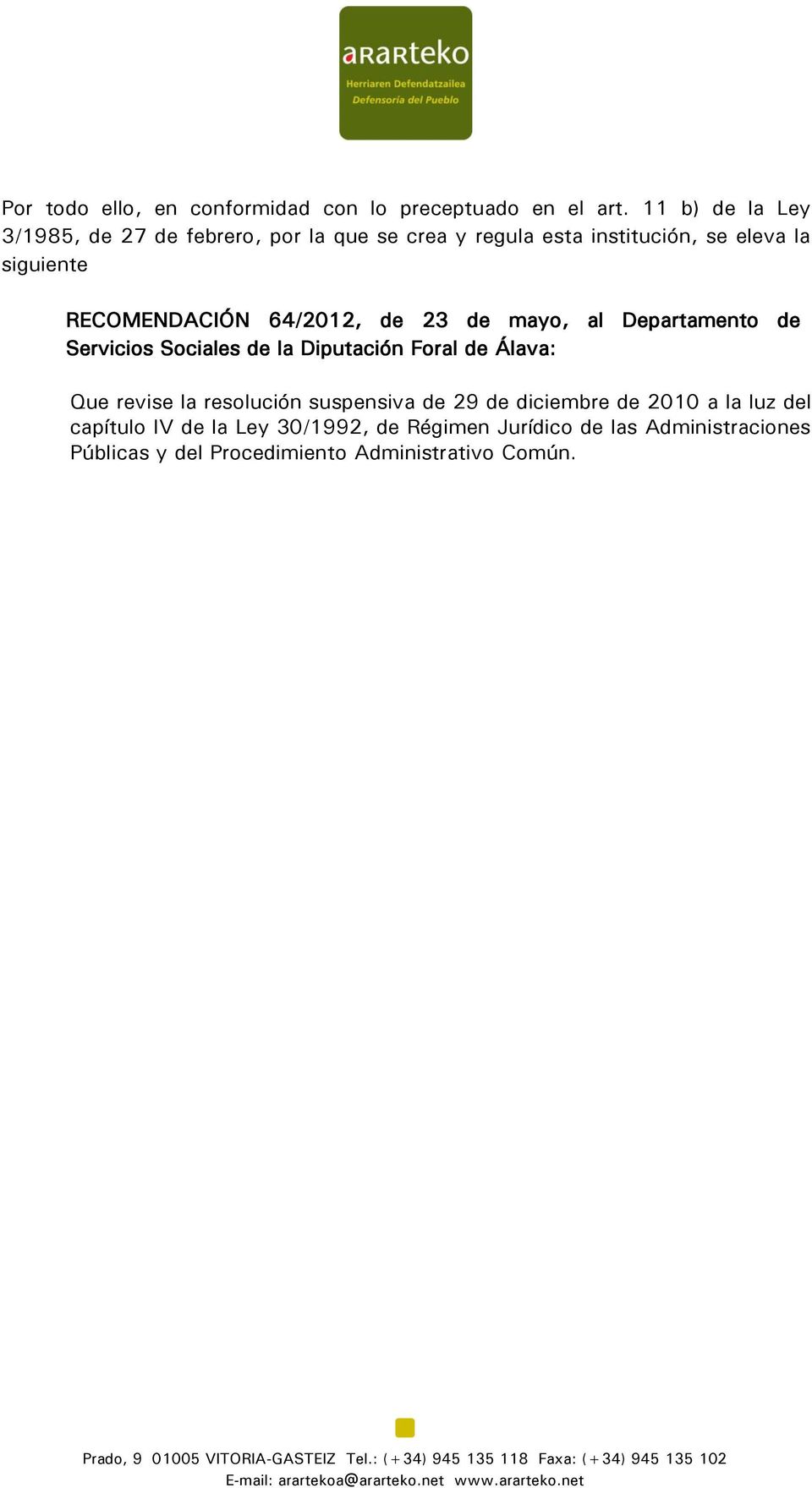 RECOMENDACIÓN 64/2012, de 23 de mayo, al Departamento de Servicios Sociales de la Diputación Foral de Álava: Que revise