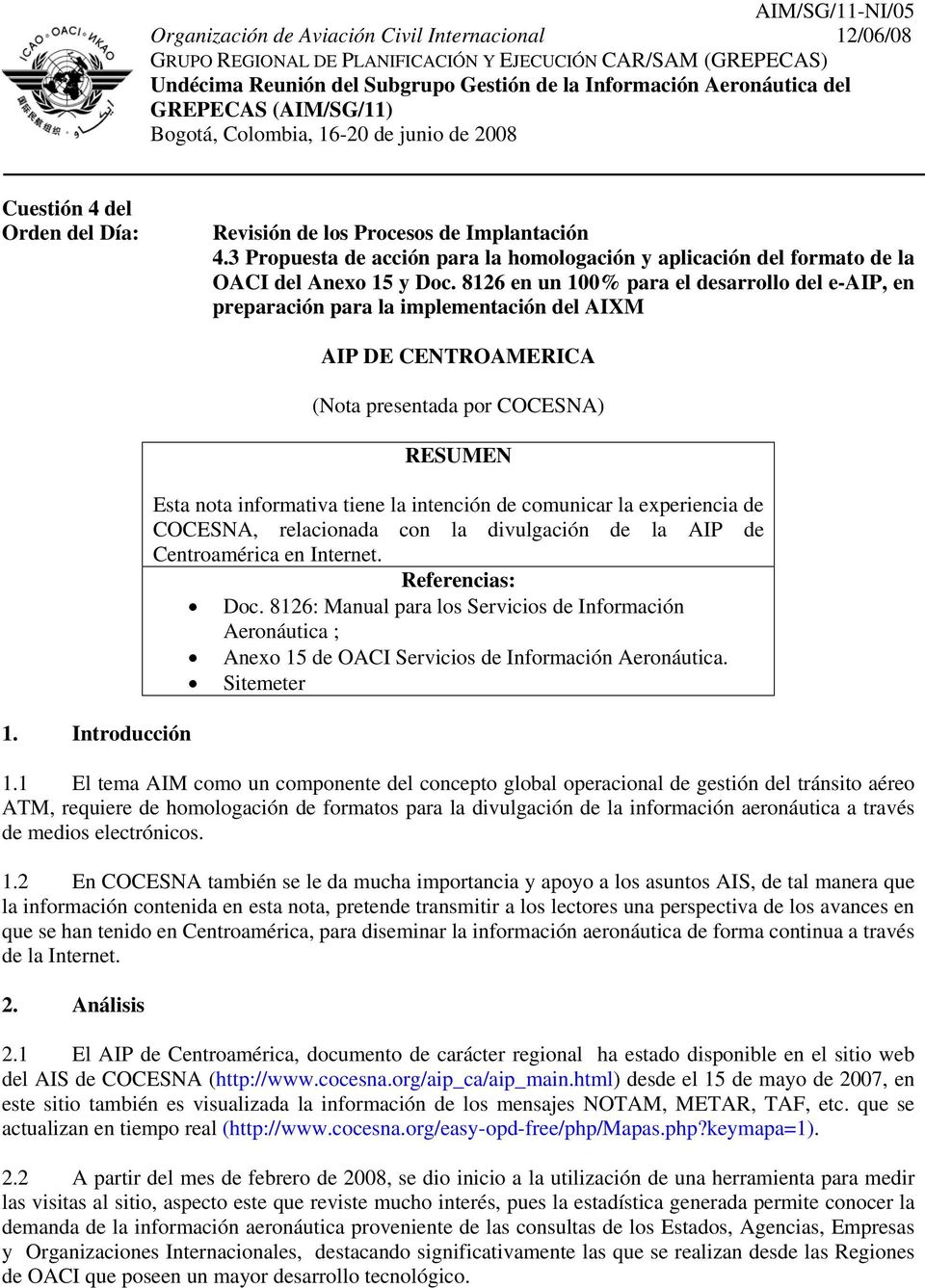3 Propuesta de acción para la homologación y aplicación del formato de la OACI del Anexo 15 y Doc. 8126 en un 100% para el desarrollo del e-aip, en preparación para la implementación del AIXM 1.