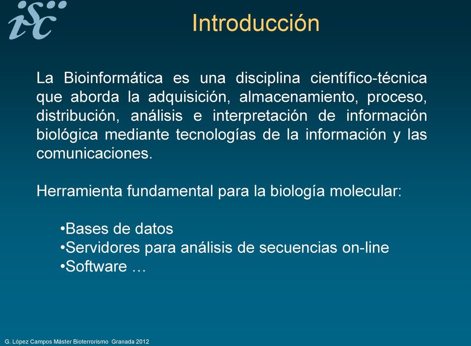 información biológica mediante tecnologías de la información y las comunicaciones.