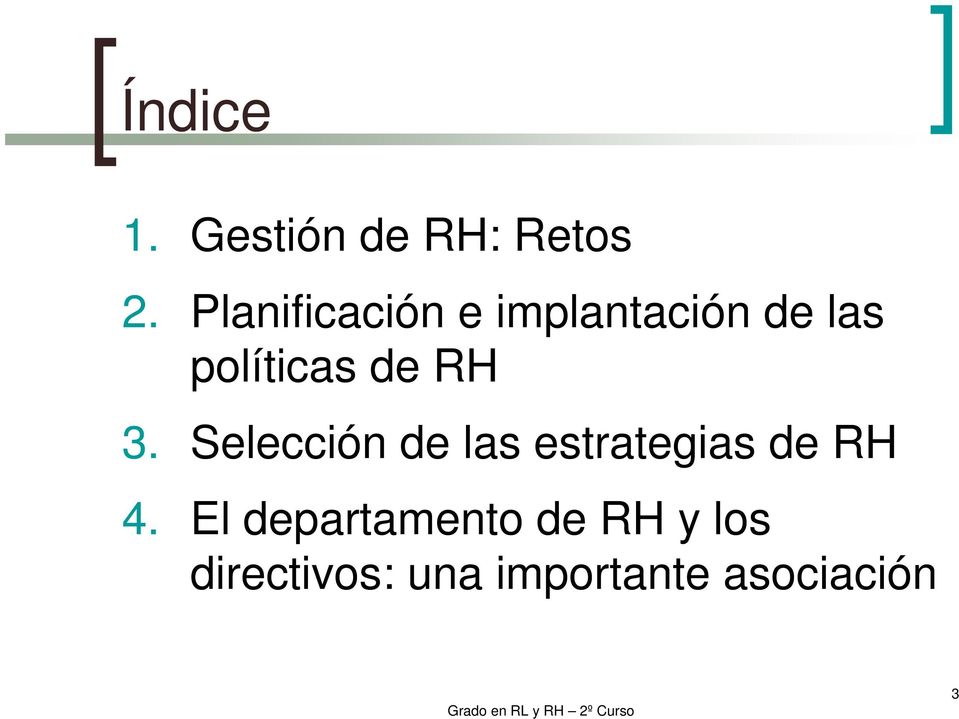 RH 3. Selección de las estrategias de RH 4.