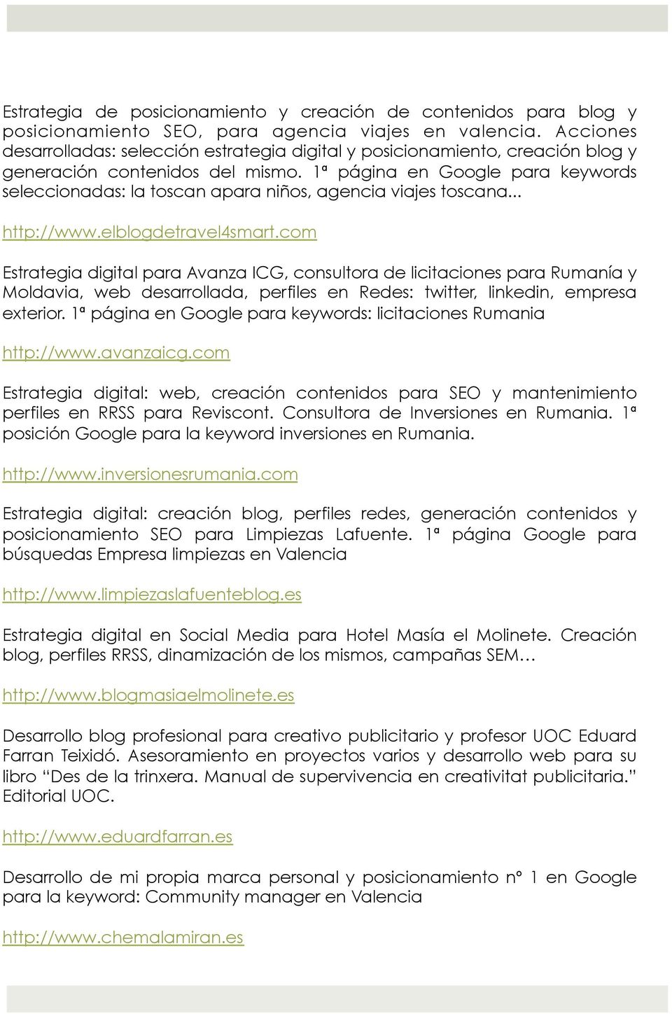 1ª página en Google para keywords seleccionadas: la toscan apara niños, agencia viajes toscana... http://www.elblogdetravel4smart.