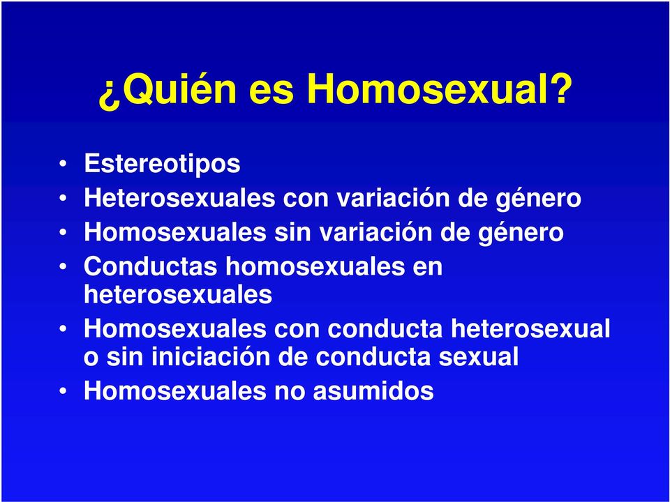 Homosexuales sin variación de género Conductas homosexuales en