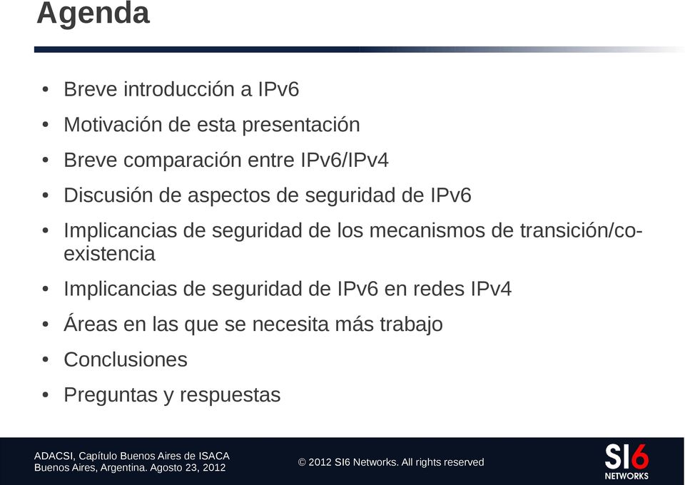 de los mecanismos de transición/coexistencia Implicancias de seguridad de IPv6 en