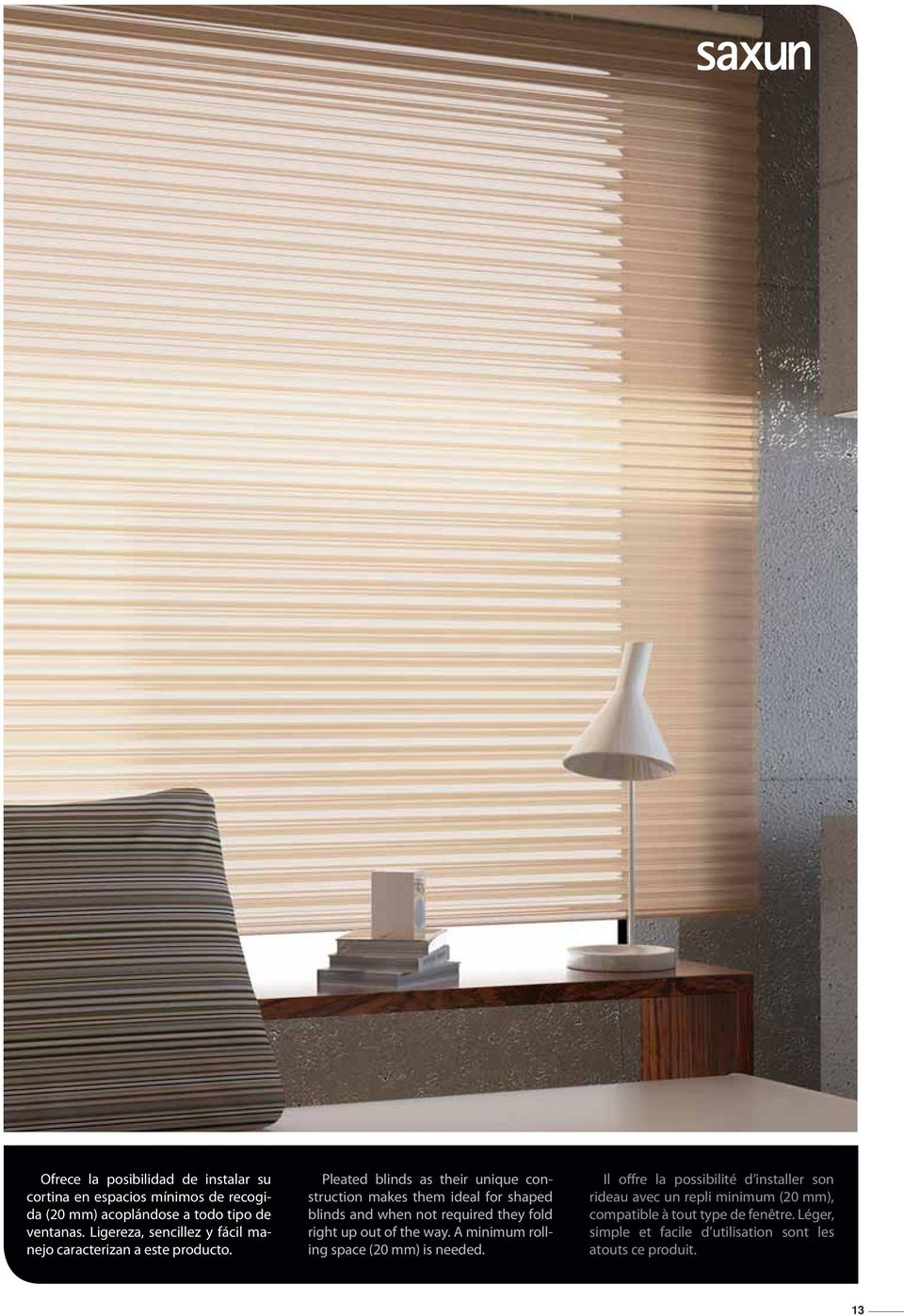 Pleated blinds as their unique construction makes them ideal for shaped blinds and when not required they fold right up out of the way.