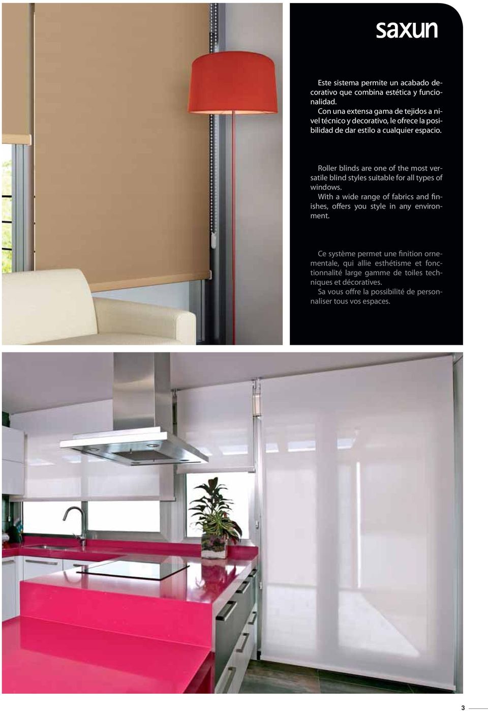Roller blinds are one of the most versatile blind styles suitable for all types of windows.