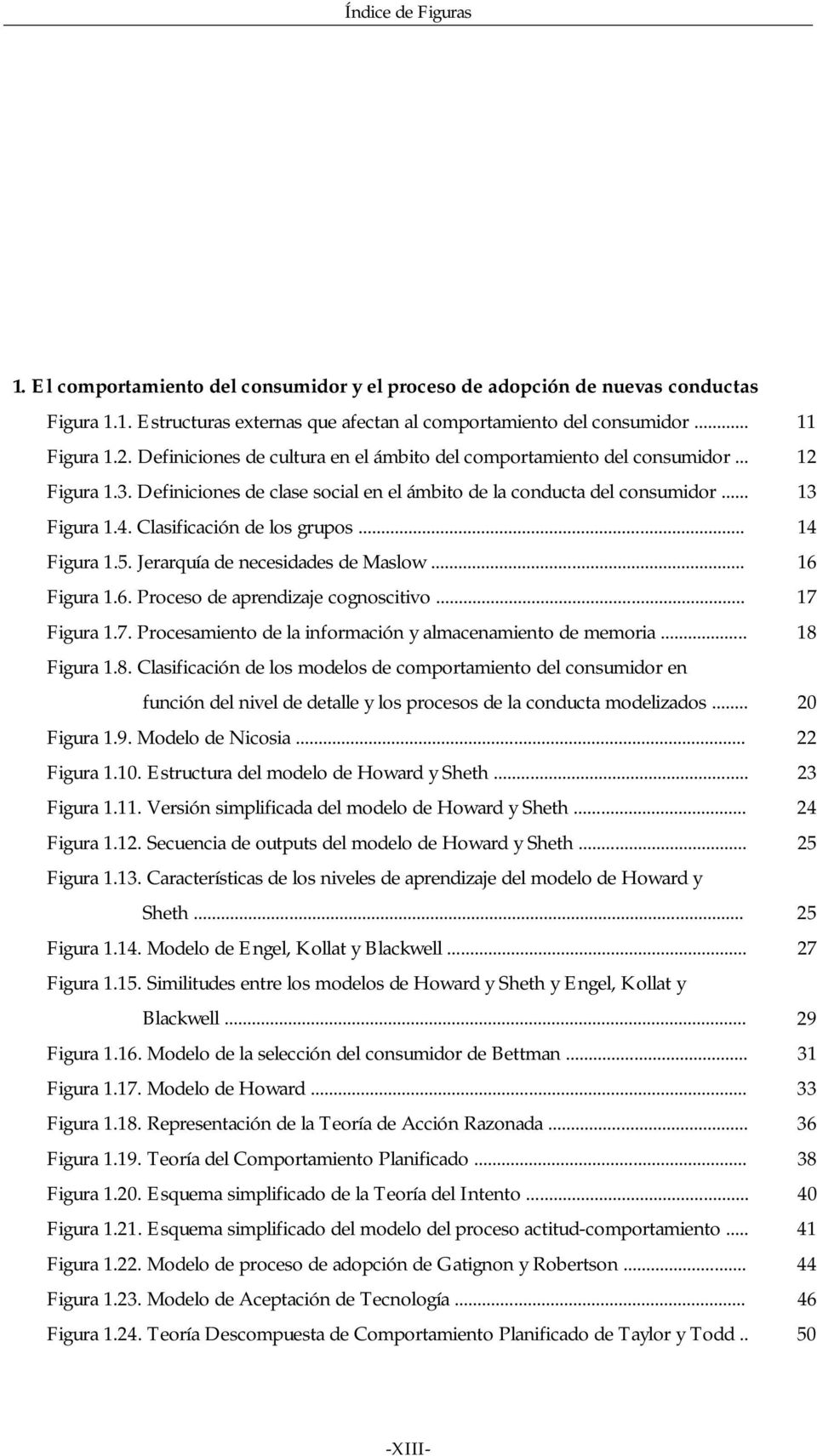 Clasificación de los grupos... 14 Figura 1.5. Jerarquía de necesidades de Maslow... 16 Figura 1.6. Proceso de aprendizaje cognoscitivo... 17 