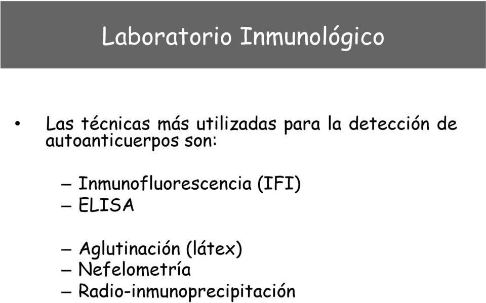 autoanticuerpos son: Inmunofluorescencia (IFI)